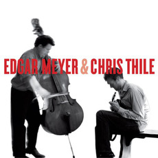 Edgar Meyer & Chris Thile mp3 Album by Edgar Meyer & Chris Thile