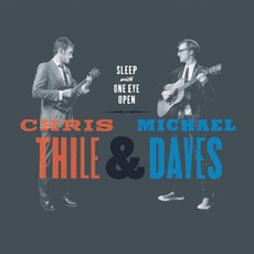 Sleep With One Eye Open mp3 Album by Chris Thile & Michael Daves