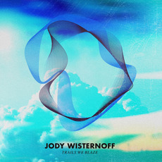 Trails We Blaze mp3 Album by Jody Wisternoff