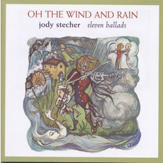 Oh the Wind and Rain mp3 Album by Jody Stecher
