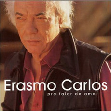 Pra falar de amor mp3 Album by Erasmo Carlos