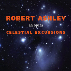 Celestial Excursions mp3 Artist Compilation by Robert Ashley
