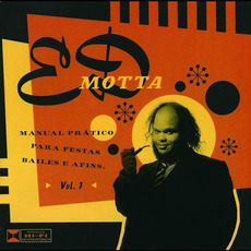 Manual Prático para Festas, Bailes e Afins, Vol. 1 mp3 Album by Ed Motta