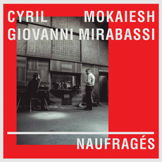 Naufragés mp3 Album by Cyril Mokaiesh & Giovanni Mirabassi