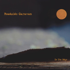 To the Edge mp3 Album by Roadside Caravan