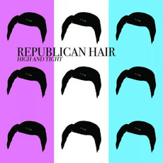 High and Tight mp3 Album by Republican Hair