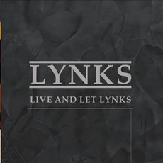 Live and Let Lynks mp3 Album by Lynks