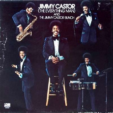 Jimmy Castor (The Everything Man) And The Jimmy Castor Bunch mp3 Album by Jimmy Castor
