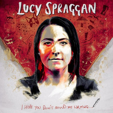 I Hope You Don't Mind Me Writing mp3 Album by Lucy Spraggan