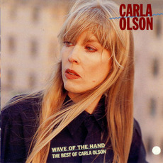 Wave Of The Hand: The Best Of Carla Olson mp3 Artist Compilation by Carla Olson