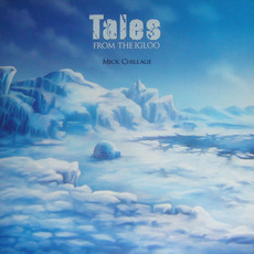 Tales From the Igloo mp3 Album by Mick Chillage