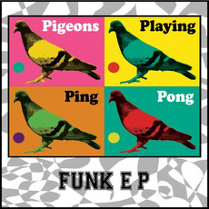 Funk EP mp3 Album by Pigeons Playing Ping Pong