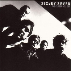 The Closer You Get mp3 Album by Six By Seven