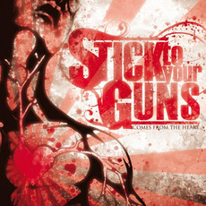 Comes From the Heart (EU Edition) mp3 Album by Stick To Your Guns