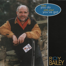 What You Do With What You've Got mp3 Artist Compilation by Roy Bailey
