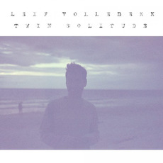 Twin Solitude mp3 Album by Leif Vollebekk