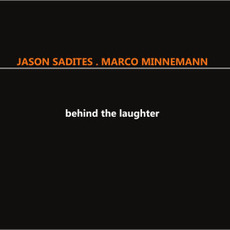 Behind the Laughter mp3 Album by Jason Sadites & Marco Minnemann