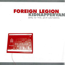 Kidnapper Van: Beats to Rock While Bike-Stealin mp3 Album by Foreign Legion
