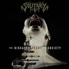 The Diseased Heart of Society mp3 Album by Solitary