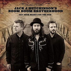 Set Your Heart for the Sun mp3 Album by Jack J Hutchinson's Boom Boom Brotherhood