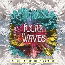 No One Needs Help Anymore mp3 Album by Polar Waves