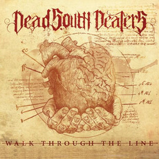 Walk Through the Line mp3 Album by Dead South Dealers