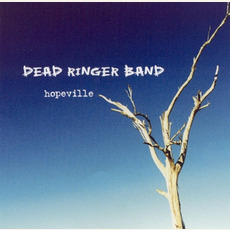Hopeville mp3 Album by Dead Ringer Band