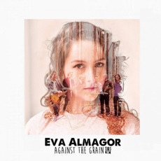 Against the Grain mp3 Album by Eva Almagor