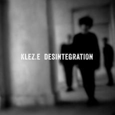 Desintegration mp3 Album by Klez.E