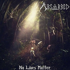No Lives Matter mp3 Album by Absorbed