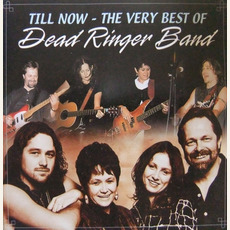 Till Now - The Very Best Of mp3 Artist Compilation by Dead Ringer Band