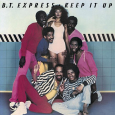 Keep It Up mp3 Album by B.T. Express