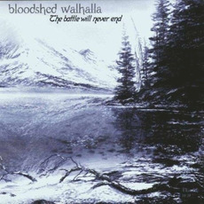 The Battle Will Never End mp3 Album by Bloodshed Walhalla