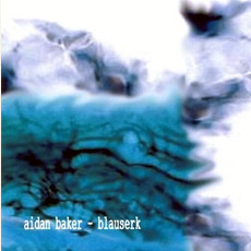 Blauserk mp3 Album by Aidan Baker