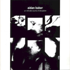 An Intricate Course of Deception mp3 Album by Aidan Baker