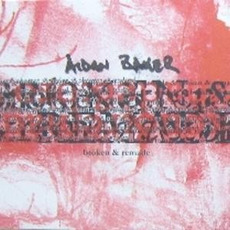 Broken & Remade mp3 Album by Aidan Baker