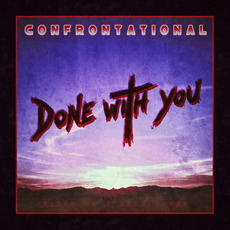 Done With You mp3 Album by CONFRONTATIONAL