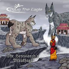 The Heresiarch's Breakfast mp3 Album by DOUG The Eagle