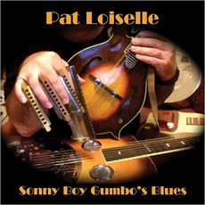 Sonny Boy Gumbo's Blues mp3 Album by Pat Loiselle