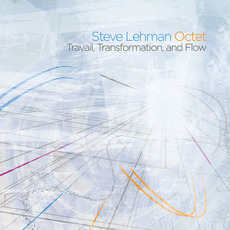 Travail, Transformation, and Flow mp3 Album by Steve Lehman Octet