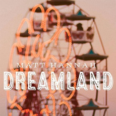 Dreamland mp3 Album by Matt Hannah