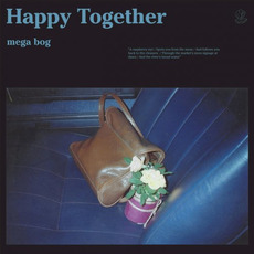 Happy Together mp3 Album by Mega Bog
