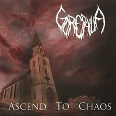 Ascend To Chaos mp3 Album by Gorephilia