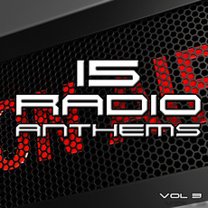 15 Radio Anthems, Vol. 3 mp3 Compilation by Various Artists