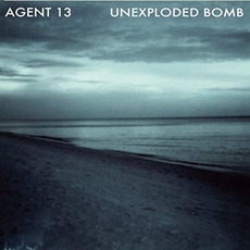 Unexploded Bomb mp3 Album by Agent 13