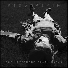 The Nevermore Death March mp3 Album by Kixzikizie
