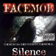 The Most Sacred Thing to the Mob Is... Silence mp3 Album by Facemob