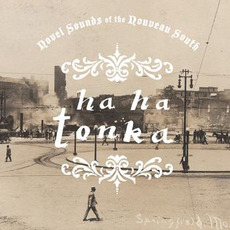 Novel Sounds of the Nouveau South mp3 Album by Ha Ha Tonka