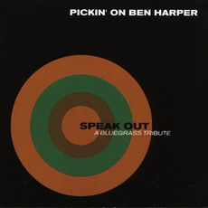 Speak Out. Pickin' On Ben Harper. A Bluegrass Tribute mp3 Album by Old School Freight Train