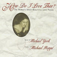 How Do I Love Thee?: The World's Most Beautiful Love Poems mp3 Album by Michael Hoppé & Michael York